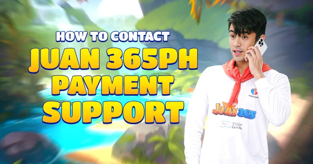how to contact juan 365ph payment support